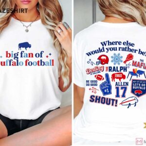 Big Fan Of Buffalo Football Where Else Would You Rather Be T Shirt (4)