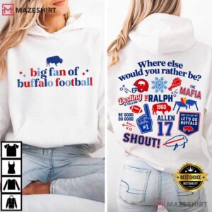 Big Fan Of Buffalo Football Where Else Would You Rather Be T Shirt (2)
