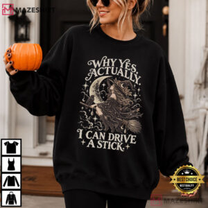 Why Yes Actually I Can Drive A Stick Funny Witch Halloween T Shirt (2)