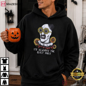 It's Always The Quiet Ones Art The Clown Terrifier Movie T Shirt (1)