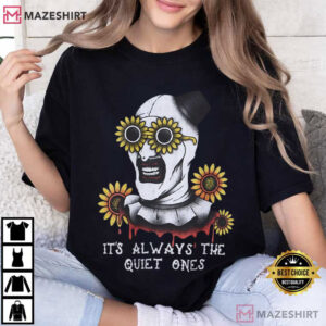It's Always The Quiet Ones Art The Clown Terrifier Movie T Shirt (5)