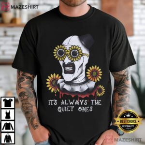 It's Always The Quiet Ones Art The Clown Terrifier Movie T Shirt (6)