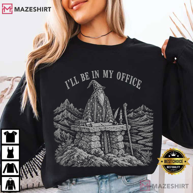 I'll Be In My Office Vintage Fantasy Wizard Meme T-Shirt I'll Be In My Office Vintage Fantasy Wizard Meme T-Shirt