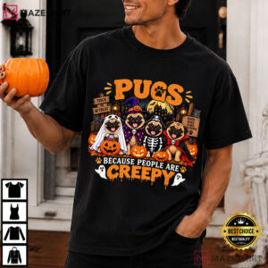 Pugs Because People Are Creepy Halloween Spooky Funny T Shirt (1)
