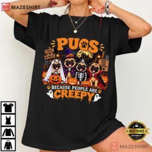 Pugs Because People Are Creepy Halloween Spooky Funny T Shirt (2)