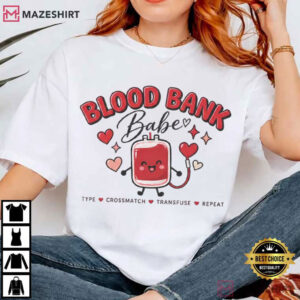 Blood Bank Babe Cute Blood Drop Medical Donate T Shirt (1)