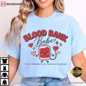 Blood Bank Babe Cute Blood Drop Medical Donate T Shirt (3)