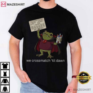 We Crossmatch Til Dawn Frog Blood Bank Halloween T Shirt (1)