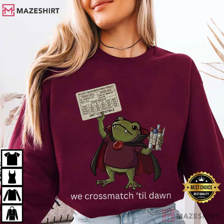 We Crossmatch Til Dawn Frog Blood Bank Halloween T-Shirt We Crossmatch Til Dawn Frog Blood Bank Halloween T-Shirt