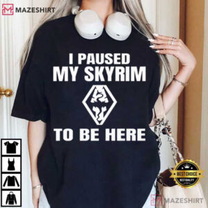 Dragon I Paused My Skyrim To Be Here Game T Shirt (2)