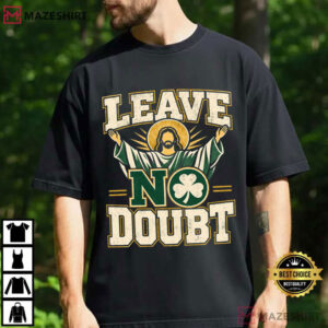 Notre Dame Leave No Doubt Touchdown Jesus Football T Shirt (1)