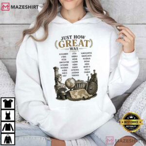 Historical Figures Just How Great Was T Shirt (2)