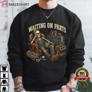 Waiting On Parts Funny Auto Mechanic Skeleton Car Repair T Shirt (4)
