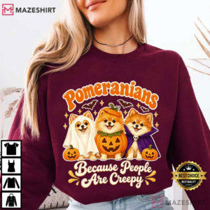 Pomeranians Because People Are Creepy Funny Halloween Dog T Shirt (2)
