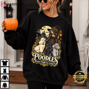 Poodle Halloween Because People Are Creepy Gothic Witch T Shirt (4)