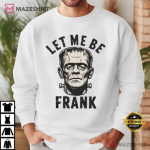 Frankenstein Let Me Be Frank Ivory Halloween T Shirt (4)