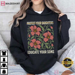 Feminist Protect Your Daughters Educate Your Sons Womens Rights T Shirt (3)