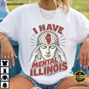 I Have Mental Illinois Funny State Pun Vintage Engraved Meme T Shirt (4)