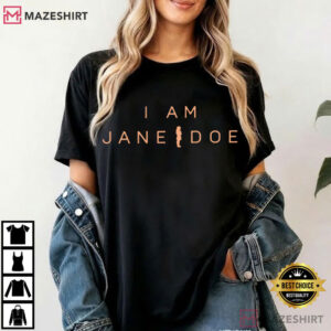 I Am Jane Doe Feminist Survivor Solidarity Womens Rights T Shirt (2)