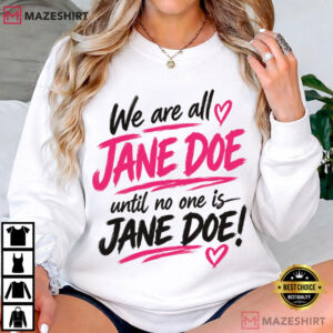 We Are Jane Doe Feminist Statement Believe Women Protest T Shirt (1)