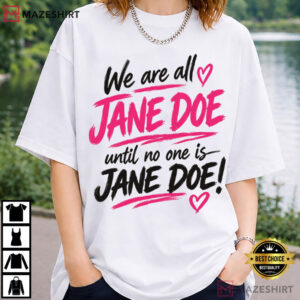 We Are Jane Doe Feminist Statement Believe Women Protest T Shirt (2)
