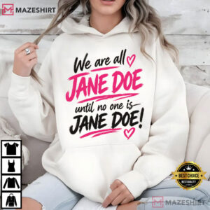 We Are Jane Doe Feminist Statement Believe Women Protest T Shirt (3)