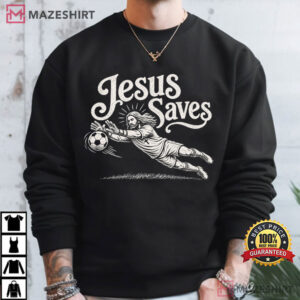 Jesus Saves Soccer Goalie Funny Christian Goalie Religious T Shirt (3)