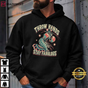 Mantis Shrimp Throw Hands Stay Fabulous Funny Ocean Animal T Shirt (4)