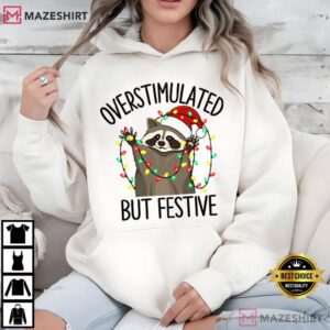 Overstimulated But Festive Raccoon Christmas Funny Meme T Shirt (4)
