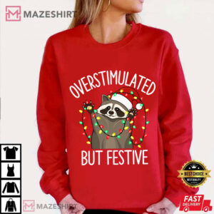 Overstimulated But Festive Raccoon Christmas Funny Meme T Shirt (2)