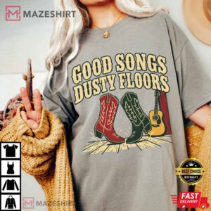 Good Songs Dusty Floors Country Concert Western T Shirt (2)
