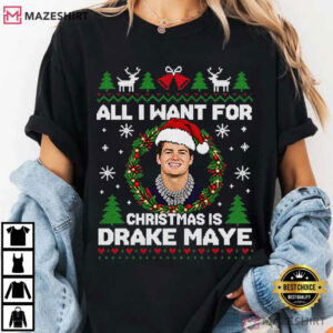 All I Want For Christmas Is Drake Maye Funny Patriots Football T Shi