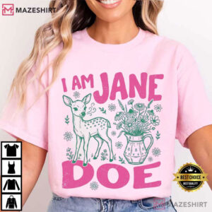 I Am Jane Doe Deer And Flowers Feminist Support T Shirt (1)