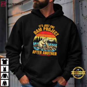 Beaver It's Just One Dam Project After Another Funny Humor T Shirt (4)
