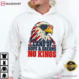 Land Of Hope And Dreams No Kings Patriotic Eagle Protest T Shirt (4)