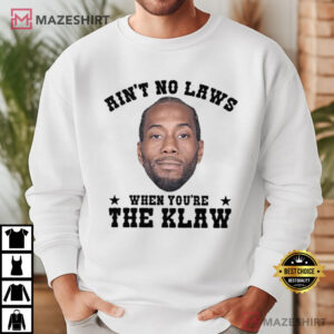 Kawhi Leonard Ain’t No Laws When You’re The Klaw Basketball T Shirt (4)