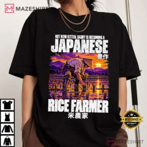 Rice Farmer Not Now Kitten Daddy Is Becoming A Japanese T Shirt (2)