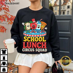 School Lunch Circus Squad Cafeteria Crew School Nutrition T Shirt (4)