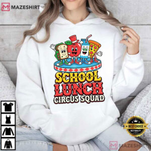 School Lunch Circus Squad Cafeteria Crew School Nutrition T Shirt (2)
