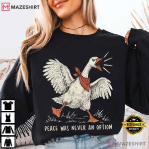 Peace Was Never An Option Funny Angry Goose Animal T Shirt (2)