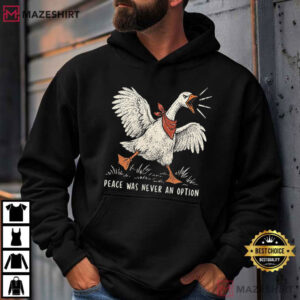 Peace Was Never An Option Funny Angry Goose Animal T Shirt (3)
