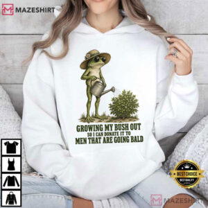Growing My Bush Out Funny Vulgar Frog Meme T Shirt (4)