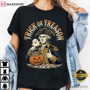 Trick Or Treason George Washington Patriotic Halloween American History T Shirt