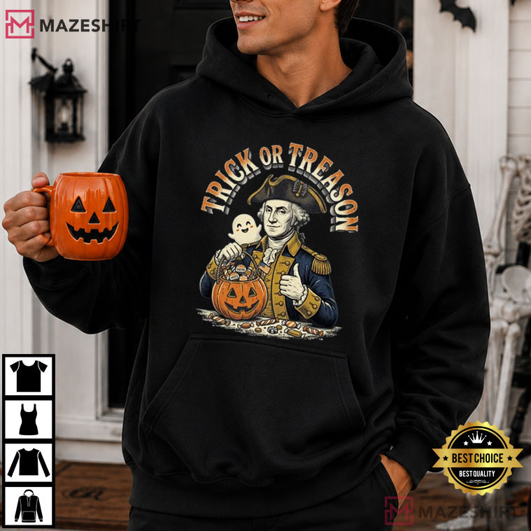 Trick Or Treason George Washington Patriotic Halloween American History T-Shirt Trick Or Treason George Washington Patriotic Halloween American History T-Shirt