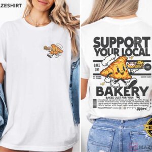 Bakery Support Your Local Baker Gift Pastry Lover T Shirt (2)