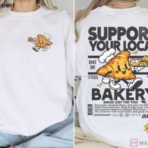 Bakery Support Your Local Baker Gift Pastry Lover T Shirt (3)