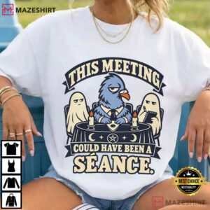 Halloween This Meeting Could Have Been A Seance Funny Ghost T Shirt (3)
