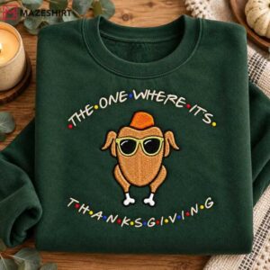 The One Where Its Thanksgiving Funny Friends Turkey Embroidered Sweats (4)