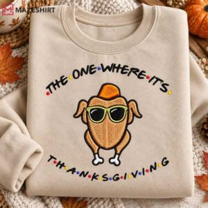 The One Where Its Thanksgiving Funny Friends Turkey Embroidered Sweats