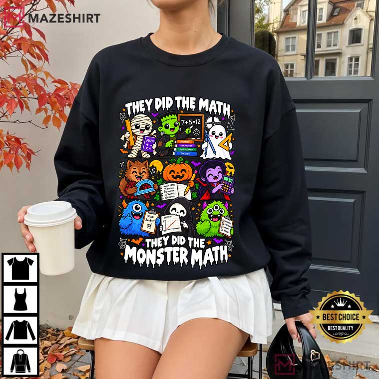 They Did The Monster Math Funny Halloween Teacher Spooky T-Shirt They Did The Monster Math Funny Halloween Teacher Spooky T-Shirt